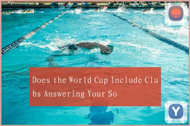 Does the World Cup Include Clubs Answering Your So